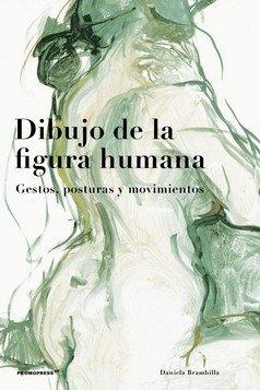 DIBUJO DE LA FIGURA HUMANA | 9788417412357 | BRAMBILLA, DANIELA