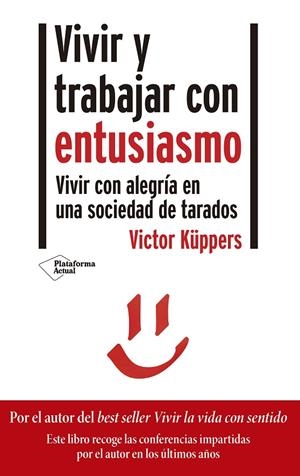 VIVIR Y TRABAJAR CON ENTUSIASMO | 9788418285356 | KÛPPERS, VÍCTOR