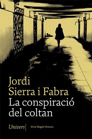 CONSPIRACIÓ DEL COLTAN, LA (SÈRIE MAGDA VENTURA 1) | 9788417868642 | SIERRA I FABRA, JORDI