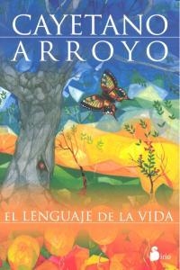 LENGUAJE DE LA VIDA, EL | 9788478084326 | ARROYO, CAYETANO