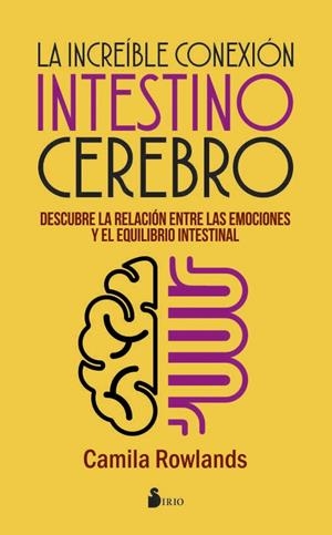 INCREÍBLE CONEXIÓN INTESTINO CEREBRO, LA | 9788416579976 | ROWLANDS, CAMILA