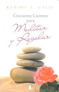 50 CUENTOS PARA MEDITAR Y REGALAR | 9788478084746 | CALLE, RAMIRO A.