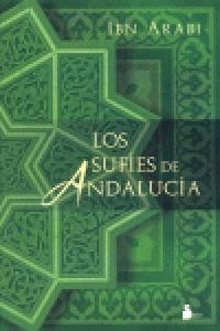 SUFIES DE ANDALUCIA, LOS | 9788478085538 | ARABI, IBN