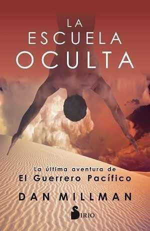 ESCUELA OCULTA, LA ÚLTIMA AVENTURA DEL GUERRERO PACÍFICO, LA | 9788417030476 | MILLMAN, DAN
