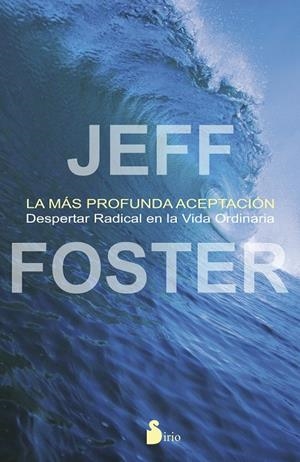 MAS PROFUNDA ACEPTACION, LA | 9788478089703 | FOSTER, JEFF