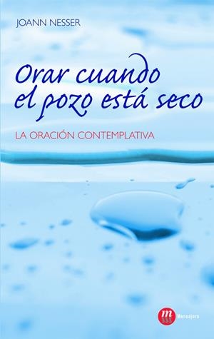 ORAR CUANDO EL POZO ESTÁ SECO | 9788427130050 | NESSER, JOANN