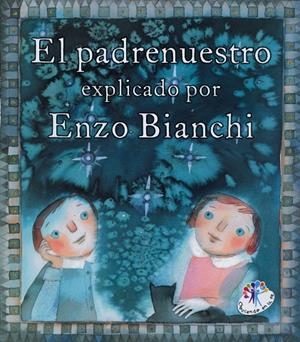 PADRENUESTRO EXPLICADO POR ENZO BIANCHI, EL | 9788427133907 | BIANCHI, ENZO