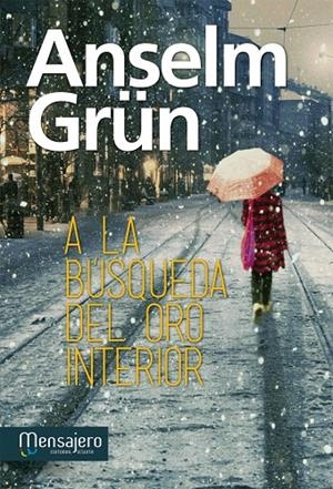 A LA BÚSQUEDA DEL ORO INTERIOR | 9788427134584 | GRÜN, ANSELM