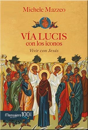 VÍA LUCIS CON LOS ICONOS | 9788427137080 | MAZZEO, MICHELE