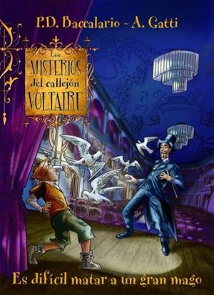 MISTERIOS DEL CALLEJÓN VOLTAIRE, LOS. ES DIFÍCIL MATAR A UN GRAN MAGO | 9788427133051 | BACCALARIO, PIERDOMENICO / GATTI, ALESSANDRO