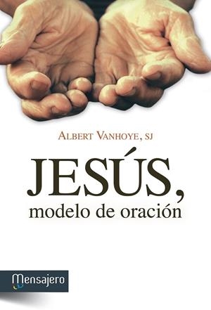 JESÚS, MODELO DE ORACIÓN | 9788427136359 | VANHOYE, ALBERT