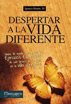 DESPERTAR A LA VIDA DIFERENTE | 9788427132191 | HUARTE, IGNACIO
