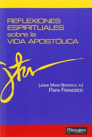 REFLEXIONES ESPIRITUALES SOBRE LA VIDA APOSTÓLICA | 9788427135369 | BERGOGLIO, JORGE MARIO (PAPA FRANCISCO)
