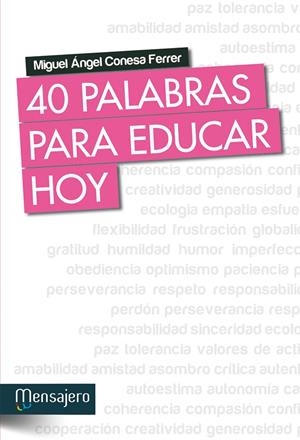40 PALABRAS PARA EDUCAR HOY | 9788427135086 | CONESA FERRER, MIGUEL ANGEL