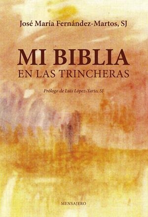 MI BIBLIA EN LA TRINCHERAS. | 9788427139275 | FERNÁNDEZ-MARTOS, JOSE MARÍA