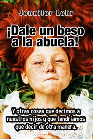 ¿DALE UN BESO A LA ABUELA! | 9788427141797 | LEHR, JENNIFER