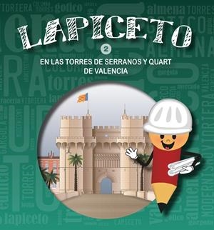LAPICETO EN LAS TORRES DE SERRANO Y QUART | 9788416900268 | MARTÍNEZ GARRIDO, FÁTIMA / LLORENTE SÁNCHEZ, ESTRELLA / RODRIGO BALAGUER, LUCÍA