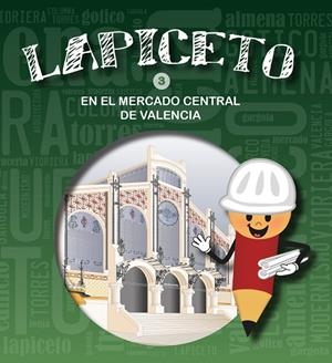 LAPICETO EN EL MERCADO CENTRAL | 9788416900275 | MARTÍNEZ GARRIDO, FÁTIMA / LLORENTE SÁNCHEZ, ESTRELLA / RODRIGO BALAGUER, LUCÍA