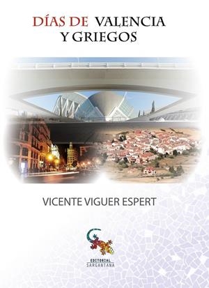 DIAS DE VALENCIA Y GRIEGOS | 9788416900176 | VIGUER ESPERT, VICENTE