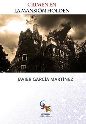 CRIMEN EN LA MANSIÓN HOLDEN | 9788494575761 | GARCÍA MARTÍNEZ, JAVIER