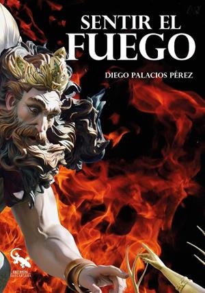 SENTIR EL FUEGO | 9788417731793 | PALACIOS PÉREZ, DIEGO