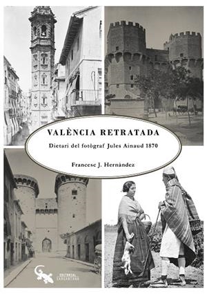 VALÈNCIA RETRATADA, LA | 9788494508653 | HERNÀNDEZ DOBÓN, FRANCESC J.