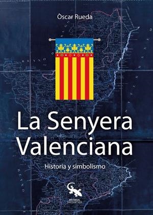 SENYERA VALENCIANA, LA | 9788416900541 | RUEDA PITARQUE, OSCAR