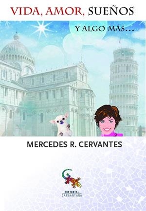VIDA, AMOR, SUEÑOS Y ALGO MAS... | 9788416900039 | RODRÍGUEZ CERVANTES, MERCEDES