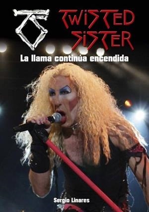 TWISTED SISTER. LLAMA CONTINUA ENCENDIDA | 9788416229154 | LINARES, SERGIO