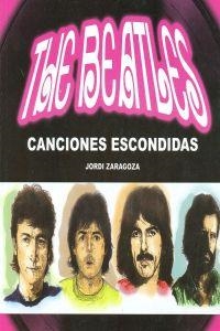 BEATLES, THE : CANCIONES ESCONDIDAS | 9788415191377 | ZARAGOZA, JORDI