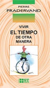 VIVIR EL TIEMPO DE OTRA MANERA | 9788429316704 | PRADERVAND, PIERRE