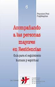 ACOMPAÑANDO A LAS PERSONAS MAYORES EN RESIDENCIAS | 9788429315271 | PRAT, FRANCISCO