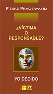 VÍCTIMA O RESPONSABLE? YO DECIDO | 9788429317046 | PRADERVAND, PIERRE