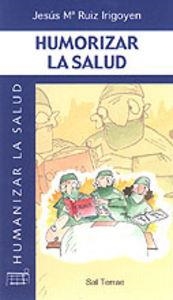 HUMORIZAR LA SALUD | 9788429314007 | RUIZ IRIGOYEN, JESÚS MARÍA