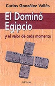 DOMINÓ EGIPCIO Y EL VALOR DE CADA MOMENTO, EL | 9788429314519 | GONZÁLEZ VALLÉS, CARLOS