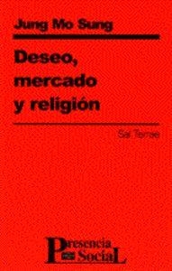 DESEO, MERCADO Y RELIGIÓN | 9788429312997 | SUNG, JUNG MO