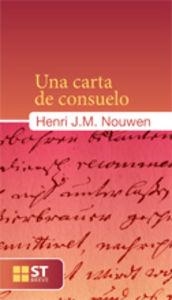 CARTA DE CONSUELO, UNA | 9788429318364 | NOUWEN, HENRI J. M.
