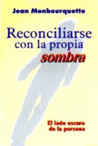 RECONCILIARSE CON LA PROPIA SOMBRA | 9788429313048 | MONBOURQUETTE, JEAN