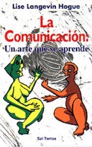 COMUNICACIÓN, LA : UN ARTE QUE SE APRENDE | 9788429313512 | LANGEVIN HOGUE, LISA