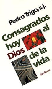 CONSAGRADOS HOY AL DIOS DE LA VIDA | 9788429311594 | TRIGO, PEDRO