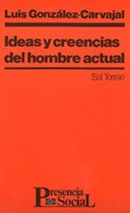 IDEAS Y CREENCIAS DEL HOMBRE ACTUAL | 9788429309010 | GONZÁLEZ-CARVAJAL SANTABÁRBARA, LUIS