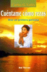 CUÉNTAME CÓMO REZAS | 9788429312263 | GONZÁLEZ VALLÉS, CARLOS