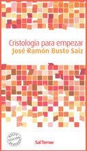 CRISTOLOGÍA PARA EMPEZAR | 9788429318234 | BUSTO SAIZ, JOSÉ RAMÓN