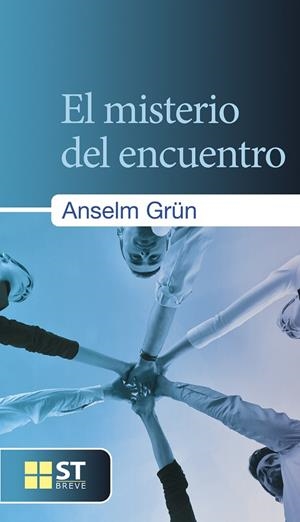 MISTERIO DEL ENCUENTRO, EL | 9788429321449 | GRÜN, ANSELM