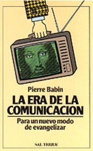 ERA DE LA COMUNICACIÓN, LA | 9788429308723 | BABIN, PIERRE