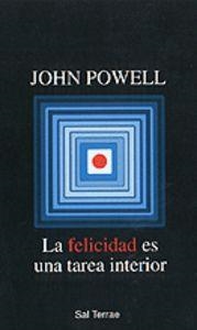 FELICIDAD ES UNA TAREA INTERIOR, LA | 9788429311839 | POWELL, JOHN