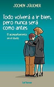 TODO VOLVERÁ A IR BIEN, PERO NUNCA SERÁ COMO ANTES | 9788429315714 | JÜLICHER, JOCHEN