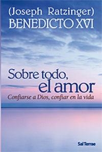 SOBRE TODO, EL AMOR | 9788429317756 | RATZINGER, JOSEPH (BENEDICTO XVI)