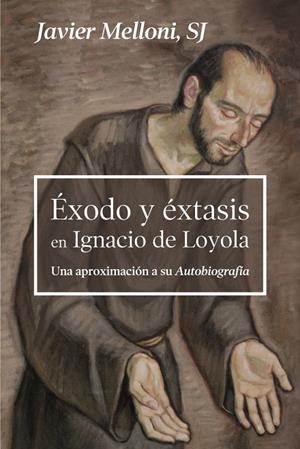 ËXODO Y ÉXTASIS EN IGNACIO DE LOYOLA | 9788429329308 | MELLONI, JAVIER