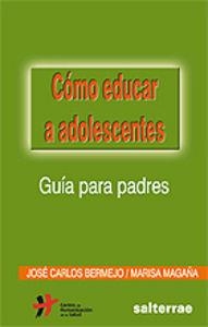 CÓMO EDUCAR A ADOLESCENTES | 9788429317213 | BERMEJO HIGUERA, JOSÉ CARLOS / MAGAÑA LOARTE, MARISA